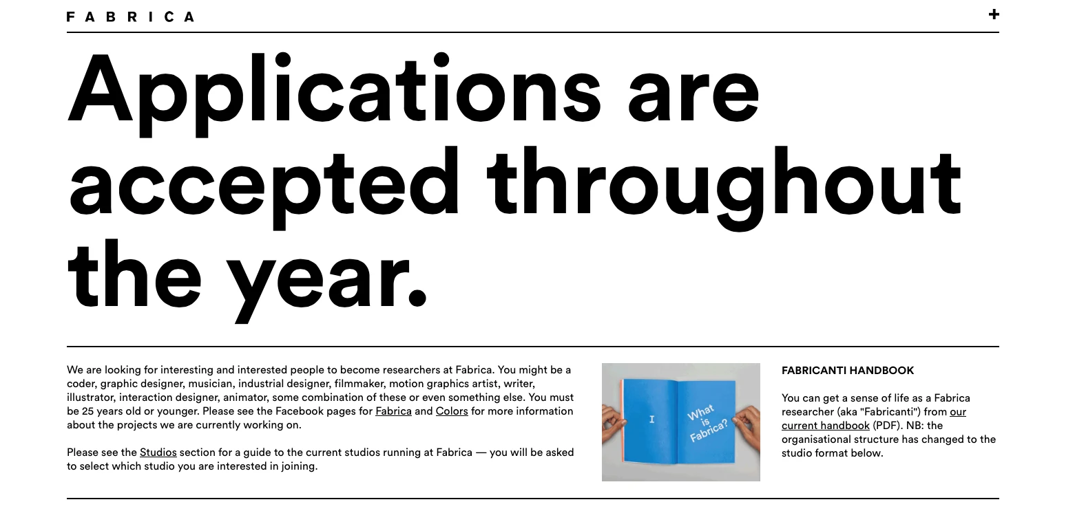 Fabrica's website: Applications are accepted throughout the year